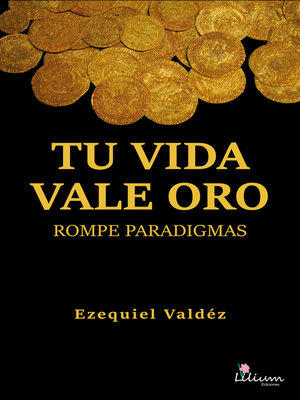 cover image of Tu vida vale oro